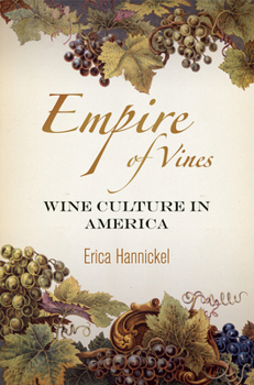 Hardcover Empire of Vines: Wine Culture in America Book