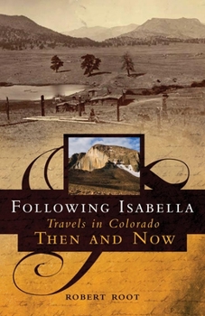 Paperback Following Isabella: Travels in Colorado Then and Now Book