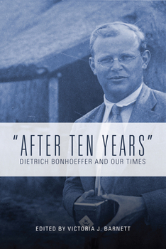 Paperback After Ten Years: Dietrich Bonhoeffer and Our Times Book