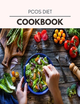 Pcos Diet Cookbook: Easy and Delicious for Weight Loss Fast, Healthy Living, Reset your Metabolism | Eat Clean, Stay Lean with Real Foods for Real Weight Loss