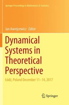 Paperback Dynamical Systems in Theoretical Perspective: Lódź, Poland December 11 -14, 2017 Book