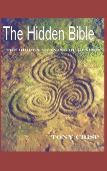 Paperback The Hidden Bible: The Hidden Meaning of Genesis Book