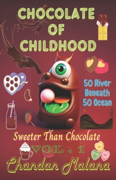 Paperback Chocolate Of Childhood: 50 River Beneath 50 Ocean Book