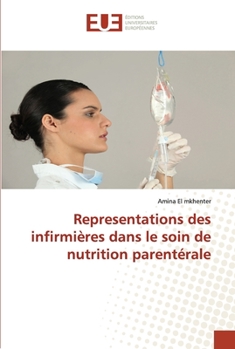 Representations des infirmières dans le soin de nutrition parentérale