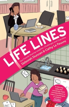 Paperback Life Lines: Two Friends Sharing Laughter, Challenges and Cupcakes Book