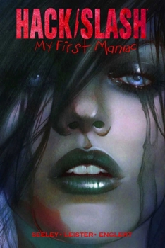 Hack/Slash: My First Maniac - Book  of the Hack/Slash