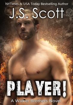 Player!: A Walker Brothers Novel - Book #2 of the Walker Brothers