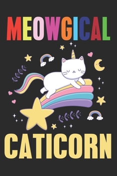 Paperback Meowgical Caticorn: Blank Line Notebook Journal For The Lovers of Musical And Magical Unicorn Cats Book