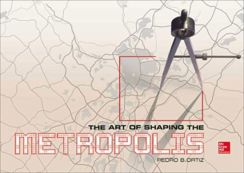 Hardcover The Art of Shaping the Metropolis Book