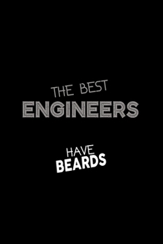 The Best Engineers Have Beards: Food Journal Track Your Meals Eat Clean And Fit Breakfast Lunch Diner Snacks Time Items Serving Cals Sugar Protein Fiber Carbs Fat 110 Pages 6 X 9 In 15.24 X 22.86 Cm