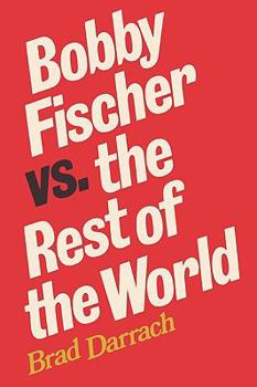 Paperback Bobby Fischer vs. the Rest of the World Book