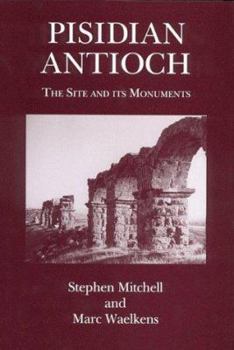 Hardcover Pisidian Antioch: The Site and Its Monuments Book