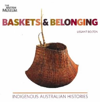 Paperback Baskets and Belonging: Indigenous Australian Histories. by Lissant Bolton Book