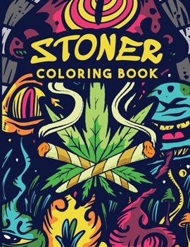 Paperback Stoner: Coloring Book: Book for Adults with Stress Relieving Psychedelic Designs (Gift) Book