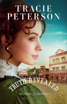 A Truth Revealed - Book #3 of the Heart of Cheyenne