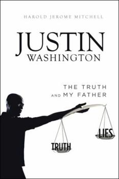Justin Washington: The Truth and My Father