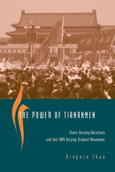 Hardcover The Power of Tiananmen: State-Society Relations and the 1989 Beijing Student Movement Book