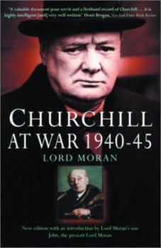 Paperback Churchill at War 1940 to 1945: The Memoirs of Churchill's Doctor Book