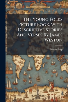 Paperback The Young Folks Picture Book, With Descriptive Stories And Verses By James Weston Book