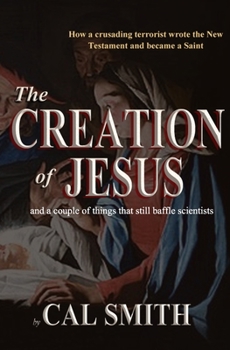 Paperback The Creation of Jesus: and a couple of things that still baffle scientists Book