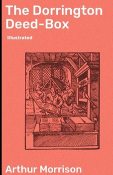 The Dorrington Deed-Box illustrated