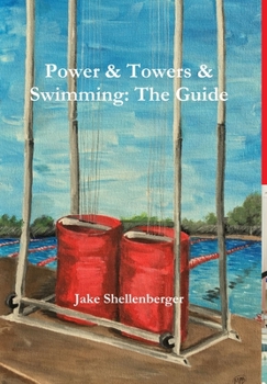 Hardcover Power & Towers & Swimming: The Guide Book