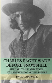 Charles Paget Wade Before Snowshill: His Early Life and Work at Hampstead Garden Suburb