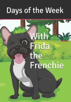 Paperback Days of the Week with Frida the Frenchie Book