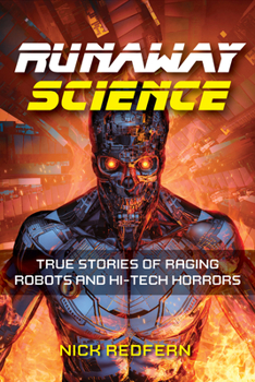 Paperback Runaway Science: True Stories of Raging Robots and Hi-Tech Horrors Book