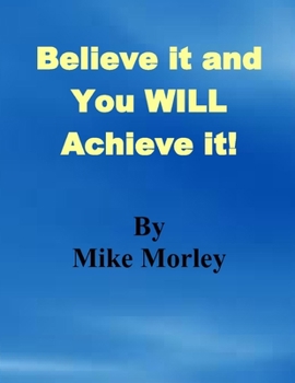 Paperback Believe it and You WILL Achieve it Book