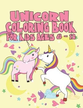 Paperback Unicorn Coloring Book for Kids Ages 8-12: Happy Smiling and Beautiful Unicorns Book