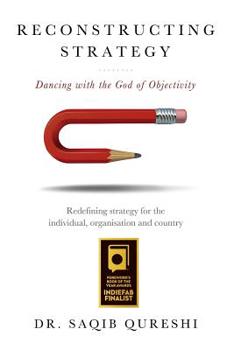 Paperback Reconstructing Strategy: Dancing with the God of Objectivity Book