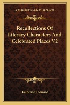 Paperback Recollections Of Literary Characters And Celebrated Places V2 Book