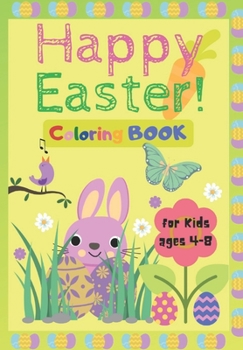 Paperback Happy Easter! Coloring Book for Kids Ages 4-8: Preschool & Elementary Book