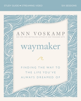 Paperback Waymaker Bible Study Guide Plus Streaming Video: Finding the Way to the Life You've Always Dreamed of Book