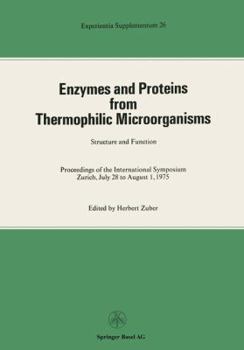 Paperback Enzymes and Proteins from Thermophilic Microorganisms Structure and Function: Proceedings of the International Symposium Zürich, July 28 to August 1, Book