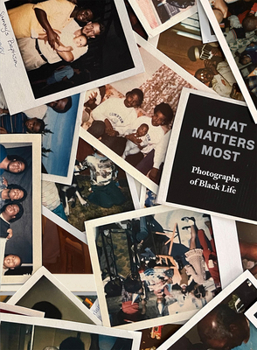 Hardcover What Matters Most: Photographs of Black Life: The Fade Resistance Collection Book