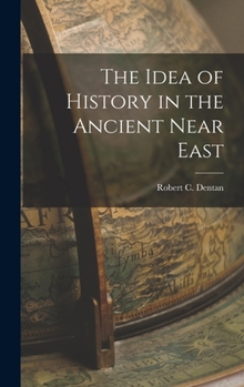 Hardcover The Idea of History in the Ancient Near East Book