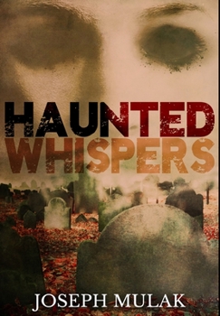 Hardcover Haunted Whispers: Premium Hardcover Edition Book