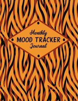 Monthly Mood Tracker Journal: 8.5 x 11 Mood Tracking Workbook Pages For Writing
