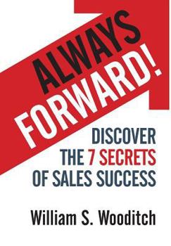 Hardcover Always Forward!: Discover the 7 Secrets of Sales Success Book