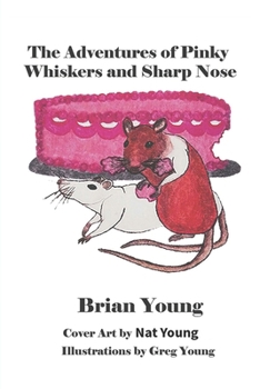 Paperback The Adventures of Pinky Whiskers and Sharp Nose: 2nd Edition Book
