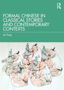 Hardcover Formal Chinese in Classical Stories and Contemporary Contexts Book