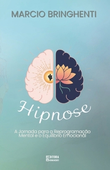 Paperback Hipnose: A Jornada para a Reprogramação Mental e o Equilíbrio Emocional [Portuguese] Book