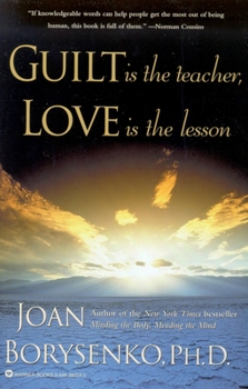 Paperback Guilt Is the Teacher, Love Is the Lesson Book