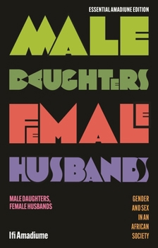Male Daughters, Female Husbands: Gender and Sex in an African Society