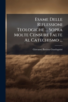 Paperback Esame Delle Riflessioni Teologiche ... Sopra Molte Censure Falte Al Catechismo ... [Italian] Book