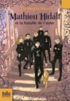 Paperback Mathieu Hidalf 4/Mathieu Hidalf et la bataille de l'aube (Folio Junior) (French Edition) [French] Book