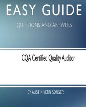 Paperback Easy Guide: CQA Certified Quality Auditor: Questions and Answers Book