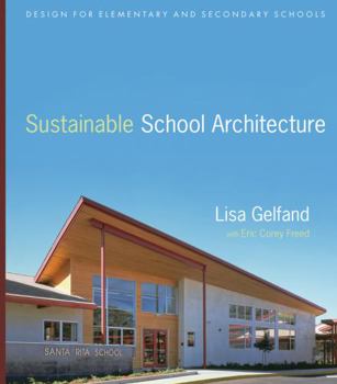 Hardcover Sustainable School Architecture: Design for Elementary and Secondary Schools Book
